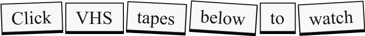 Click VHS Tapes Below Descriptor